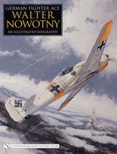 German Fighter Ace Walter Nowotny by Werner Held HARDBACK 9780764325274