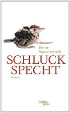 Schluckspecht: Roman von