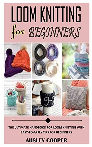 Loom knitting for beginnners - knitting,