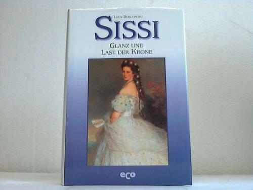 Sissi glanz und last - glanz, der