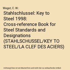 Stahlschlussel: Schlüssel zum Stahl 1998: Querverweisbuch für Stahlnormen und 