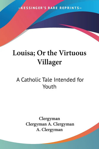 Louisa the virtuous - or,