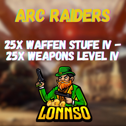 Arc raiders 25x - waffen, stufe
