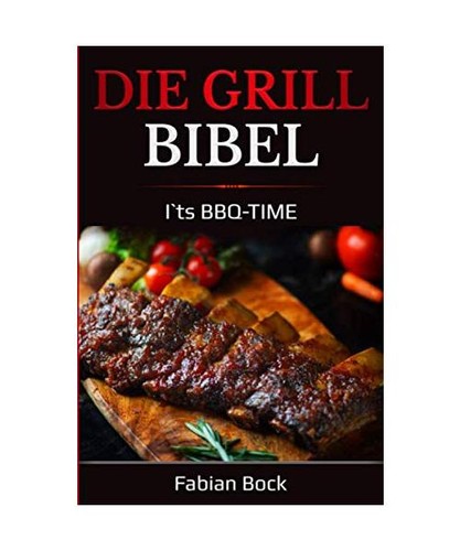 Die grill bibel ts - grill, bibel: