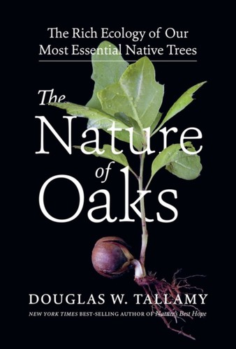 Nature oaks the tallamy - the,