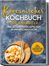 Koreanisches kochbuch für - koreanisches,