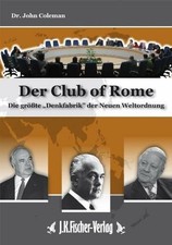 Der "Club Of Rome": Die größte Denkfabrik der Neuen Buch Fischer, J K