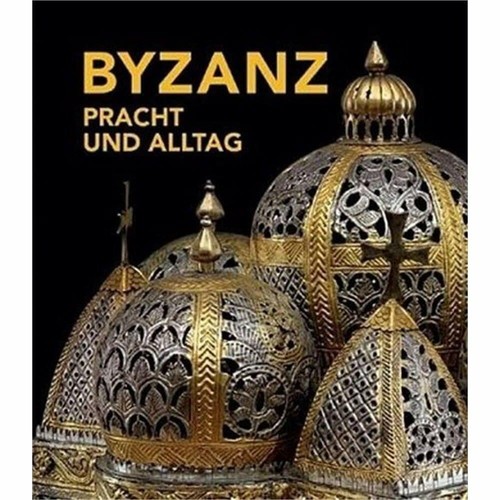 Byzanz pracht und alltag - pracht,