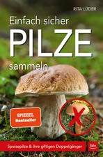 Einfach sicher Pilze sammeln |