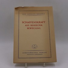 Emil Aurelius Baeuerle - Schaffenskraft aus beseelter Bewegung #Schöpferisches