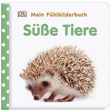 Mein fühlbilderbuch süße - fühlbilderbuch.,