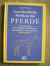 Ganzheitliche Medizin für Pferde - Ratgeber für Reiter, Pferdehalter, Tierärzte