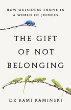 The Gift of Not Belonging |