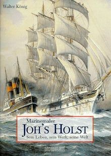 Marinemaler johannes holst - marinemaler,