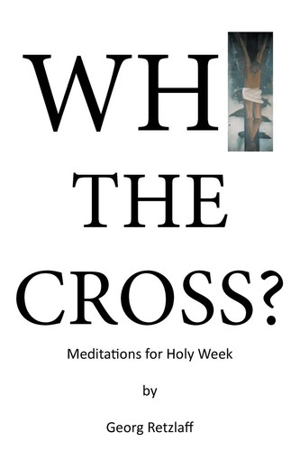 Why the cross meditations for - why,