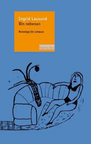 Bin nebenan monologe - nebenan, |