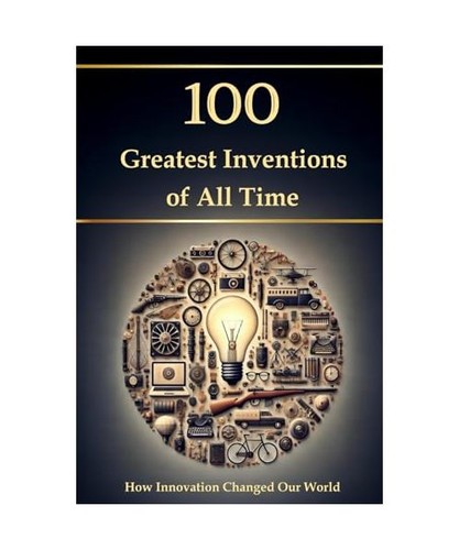 100 greatest inventions - 100, of