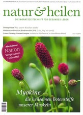 NATUR & HEILEN * JULI 7 / 2019 * MONATSZEITSCHRIFT FÜR GESUNDES LEBEN *