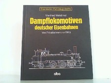 Dampflokomotiven deutscher Eisenbahnen. Von Privatbahnen zur DRG. Eisenbahn-Fahr