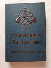 Praxis modernen Maschinenbau Ingenieur W. Hantzschel-Clairmont Band 1 1913