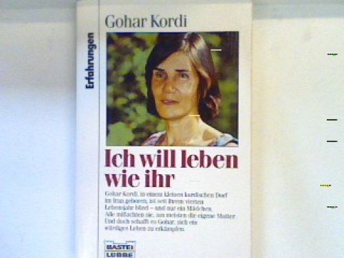 Ich will leben wie - ihr., bd