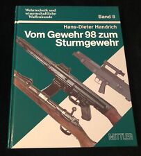 " Vom Gewehr 98 zum Sturmgewehr " Band 8 Wehrtechnik und wissensch. Waffenkunde
