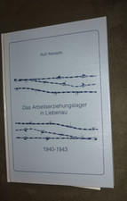 Historische Schriftenreihe Bd. 6 Arbeitslager Liebenau 40-43