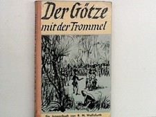 Der Götze mit der Trommel. R. M. Wallisfurth Wallisfurth, Rainer Maria: