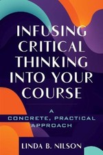 Infusing Critical Thinking Into Your Course: A Concrete, Practical Approach