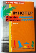 IMHOTEP Arzt der Pharaonen Pierre Montlaur Roman 1988