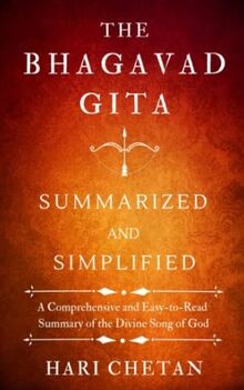 The bhagavad gita - the, summarized
