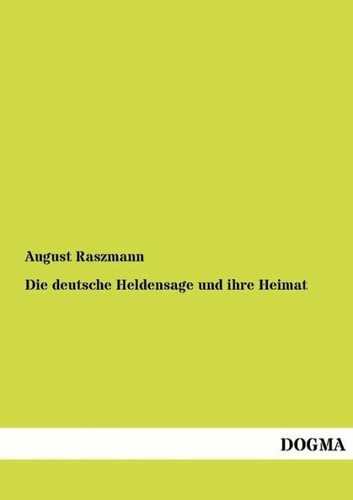 Die deutsche heldensage - heldensage, und