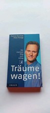 Träume wagen!  Der mentale Weg zum Erfolg von Thomas Baschab, Peter Prange