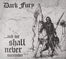 Dark Fury – ...And We Shall