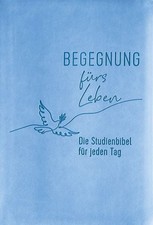 Begegnung fürs Leben, Kunstleder Die Studienbibel für jeden Tag
