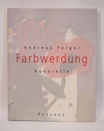 Andreas felger farbwerdung - andreas,