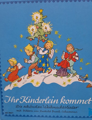 Ihr kinderlein kommet die - ihr,