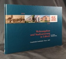 Wohnungsbau und Stadtsanierung in Lübeck : 1928 - 2003 ; in sozialer Verantwortu
