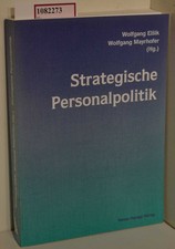 Strategische Personalpolitik. Festschrift für Prof. Dr. Dudo von Eckardstein. El