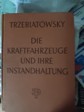Die Fahrzeuge und ihre Instandhaltung Trzebiatowsky 1952 Oldtimer Lehrbuch 885 S