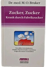 Zucker, Zucker - krank durch Fabrikzucker Buch von Dr. Bruker - Zustand sehr gut