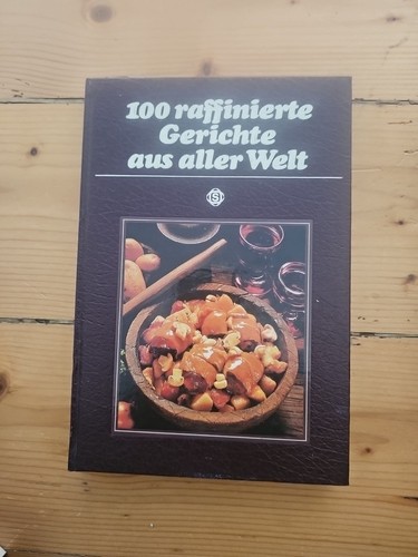 100 raffinierte gerichte aus - 100,
