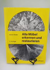 Alte Möbel erkennen und restaurieren. Martin Rotter. Vintage Shabby Chic Stil