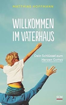 Willkommen vaterhaus dein - willkommen,