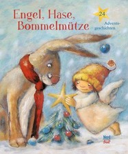 Engel, Hase, Bommelmütze. 24 Adventsgeschichten. Alter: ab 4 Jahren. Weninger, B