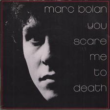 Marc Bolan You Scare Me To