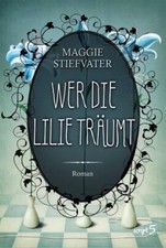 Wer die Lilie träumt, Roman