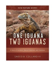 One Iguana, Two Iguanas: A Story of Accident, Natural Selection, and Evolution: 
