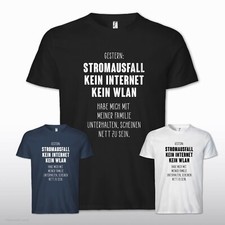 Stromausfall kein Wlan Internet Sprüche Fun T-Shirt lustig 