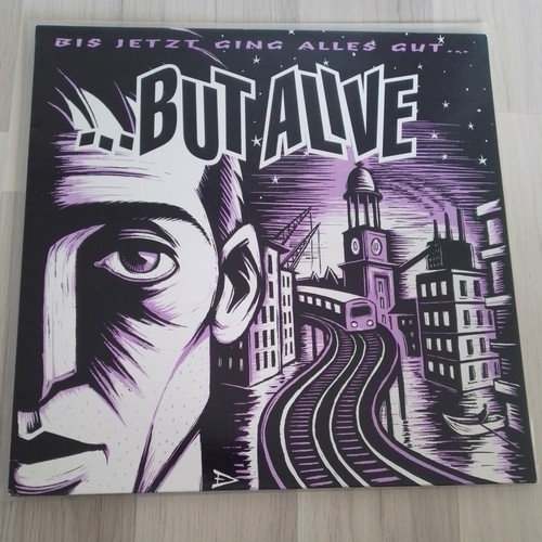 But alive bis - jetzt, ging